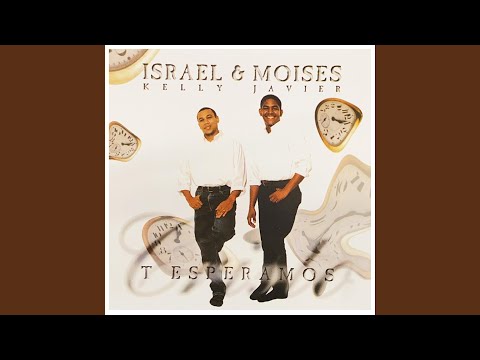 Te Necesito Mas - Israel Y Moises