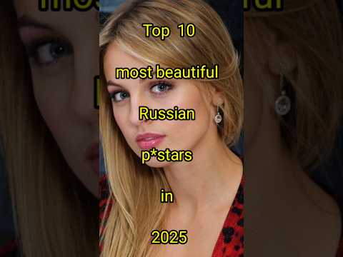 Top 10 most beautiful Russian P*stars in 2025 #shorts