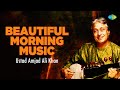 Beautiful Morning Music | Ustad Amjad Ali Khan | Meditative Sarod Melodies | Indian Classical  Music