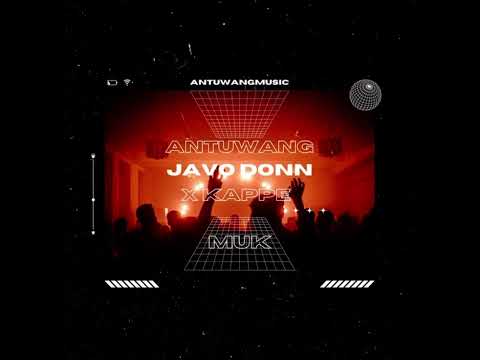 Antuwang, Javo Donn - MUK ft. Xkappe (Official music video)