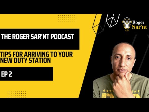 WHAT TO EXPECT WHEN ARRIVING TO NEW UNIT: Tips for arriving to your new duty station - Episode 2