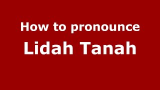 How to pronounce Lidah Tanah