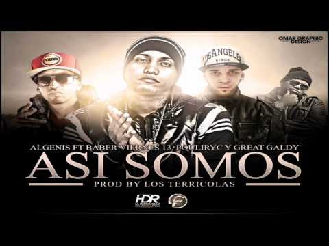 Asi Somos - Algenis Ft Barber Viernes 13, Pouliryc, Great Galdy (Original) |DALE ME GUSTA|