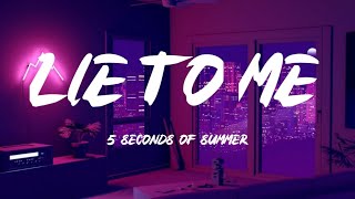 5 Seconds Of Summer - Lie to Me (Lyrics)