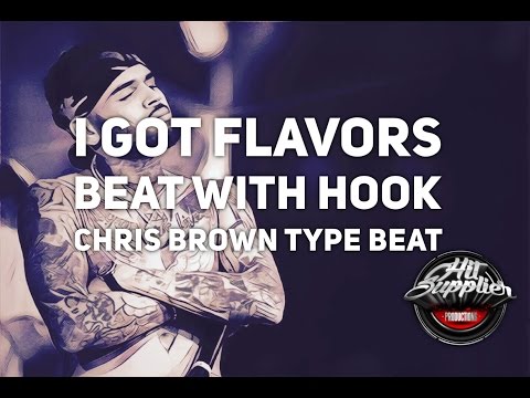 Chris Brown Type BEAT w Hook- I Got Flavors - Produced by @HitSupplier Hook by @2mbtz type beat 2017