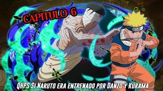 QHPS Si Kurama y Danzo Entrenaban a Naruto para convertirle en un Verdadero Hokage:// Cap 6