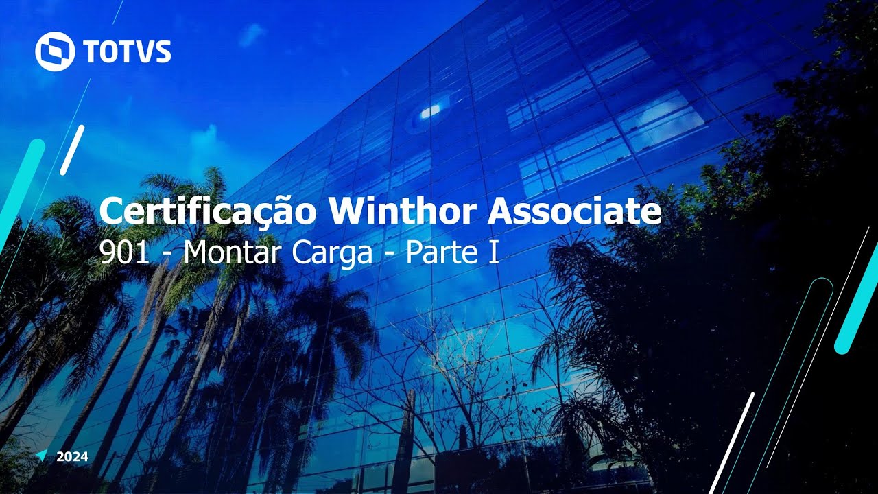 Certificação TOTVS Distribuição e Varejo - Linha Winthor | 901 - Montar Carga - Parte I