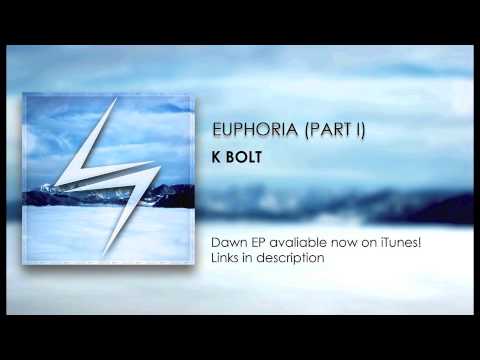 K Bolt - Euphoria (Part I)