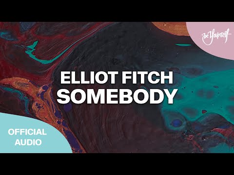 Elliot Fitch - Somebody [artwrk]