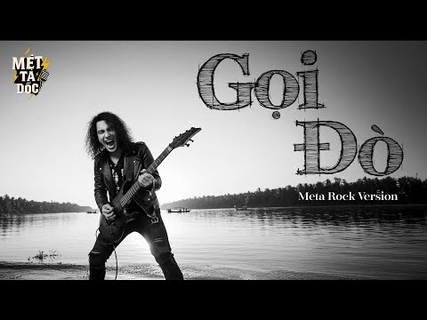 GỌI ĐÒ - Em quên câu yêu thương - Bao năm xa quê hương ... | Meta Rock Version