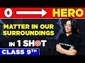 MATTER IN OUR SURROUNDINGS In One Shot From Zero To Hero Class 9th