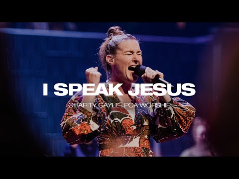 I Speak Jesus | BOTT 2022 | POA Worship (feat. Charity Gayle) [Live]