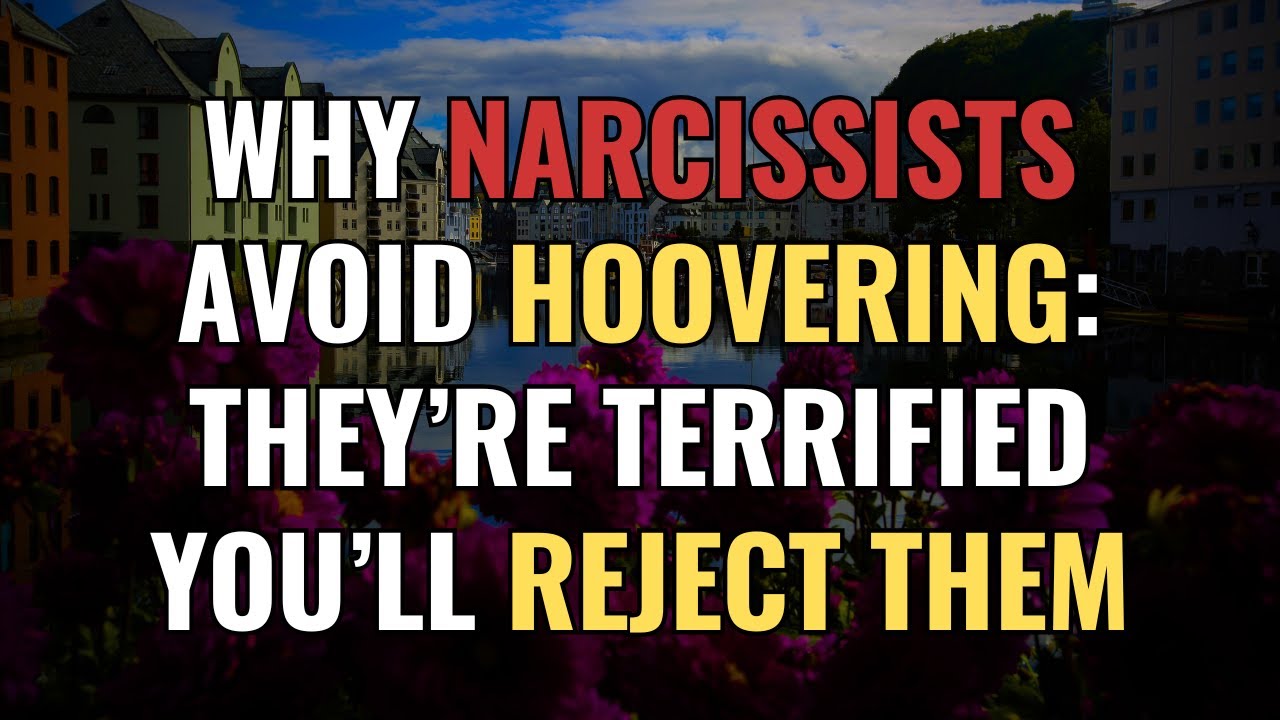 Why Narcissists Avoid Hoovering: They’re Terrified You’ll Reject Them | NPD | Narcissism