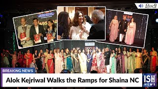 Alok Kejriwal Walks the Ramps for Shaina NC
