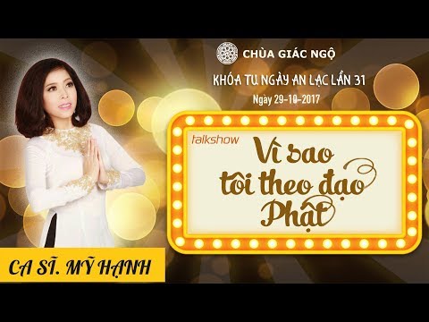 Vì Sao Tôi Theo Đạo Phật 21: Ca sỹ Mỹ Hạnh