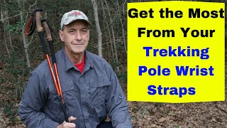 How to Use Trekking Pole Straps to Your Best Advantage (Top Trekking Pole Tips)