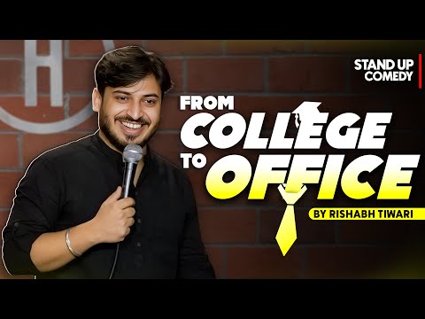 From College To Office | Stand Up Comedy By Rishabh Tiwari