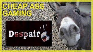 DESPAIR - Cheap Ass Gaming - (Steam)
