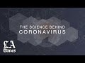 The Science Behind The Coronavirus Series I