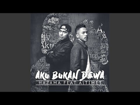 Aku Bukan Dewa (feat. Altimet)