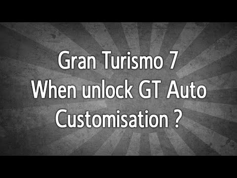 Gran Turismo 7 - When Unlock GT Auto Customisation and livery ?