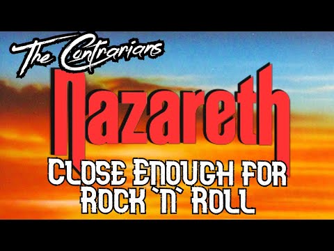 The Contrarians - Episode 56: Nazareth "Close Enough for Rock 'n' Roll"