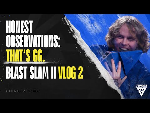 Honest Observations: That's GG - Tundra Blast Slam II Grand Finals Vlog