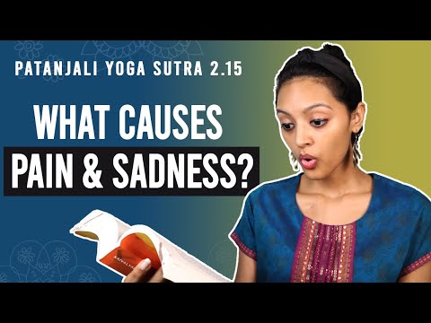 Patanjali Yoga Sutra 2.15 - Causes of Pain & Sadness | Yoga Teacher Training | Anvita Dixit