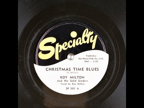 Christmas Time Blues - Roy Milton And His Solid Senders - 1950