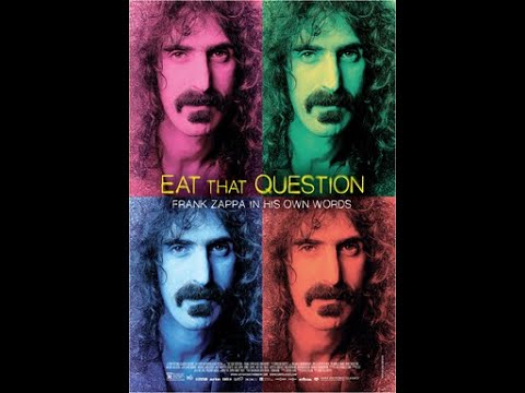 Frank Zappa - 2016 - Eat That Question: Frank Zappa in His Own Words DVD.