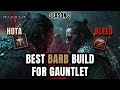 BEST BARB BUILDS for Gauntlet! HotA vs. Bleed - Diablo 4