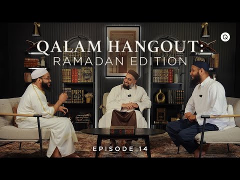 Qalam Hangout: Gratitude: The Key to a Content Heart (Juz 14 Reflections)