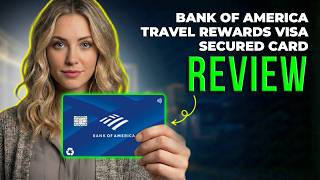 Bank of America Travel Rewards Visa Secured Credit Card Review 2026 | Build Credit & Earn Rewards