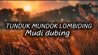 Download lagu TUNDUK MUNDOK LOMBIDING MUDI DUBING COVER  mp3