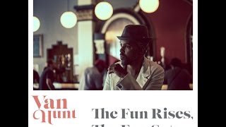 VAN HUNT - Album "The Fun Rises, The Fun Sets"