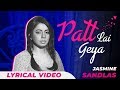 Jasmine Sandlas Patt Lai Gaya Lyrical Video Punjabi Song 2018