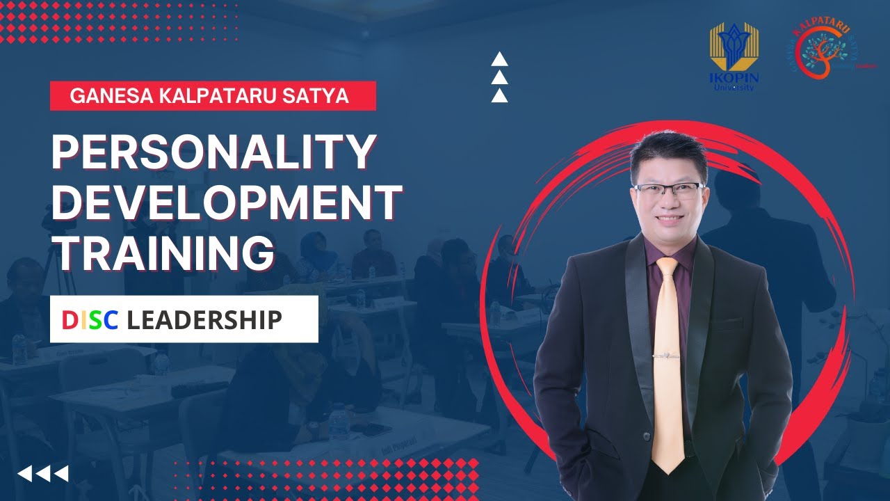 Episode 23 : PERSONALITY DEVELOPMENT TRAINING : DISC LEADERSHIP MAGISTER MANAGEMENT IKOPIN UNIVERSITY