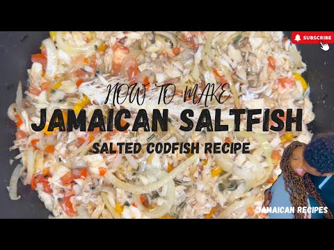 How to make Jamaican Saltfish Recipe| Salted CodFish Recipe