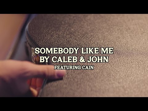 Caleb & John - Somebody Like Me ft. CAIN (Official Lyric Video)