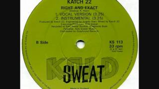 Katch 22 - Right And Exact (1991)