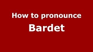 How to pronounce Bardet