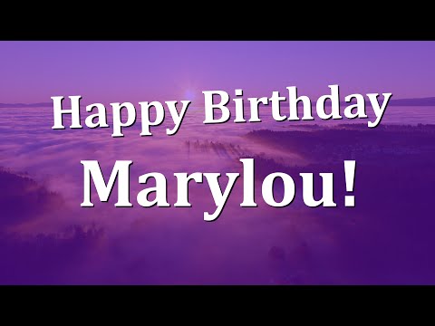 Happy Birthday Marylou!  Have an Amazing Birthday!
