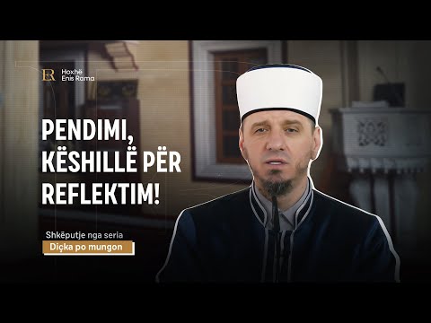 SHKËPUTJE | Pendimi, këshillë për reflektim - Enis Rama