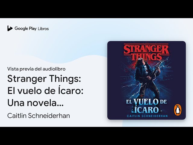 Vídeo relacionado con Stranger Things: El vuelo de Ícaro: Una novela oficial de Stranger Things (Best Seller)