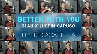 Better With You - 3LAU &amp; Justin Caruso ft. Iselin (HYBRID ACAPELLA)
