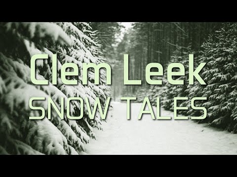 Clem Leek - Snow Tales