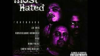 Most Hated - Since Day One  Slowed & Chopped by Dj Crystal clear