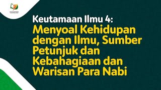Download lagu 9. Menyoal Kehidupan dengan Ilmu, Sumber Petunjuk dan Kebahagiaan, serta Warisan Para Nabi mp3 Download lagu 9. Menyoal Kehidupan dengan Ilmu, Sumber Petunjuk dan Kebahagiaan, serta Warisan Para Nabi mp3