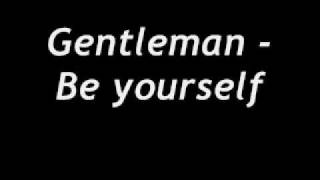 Gentleman - Be yourself (with lyrics)