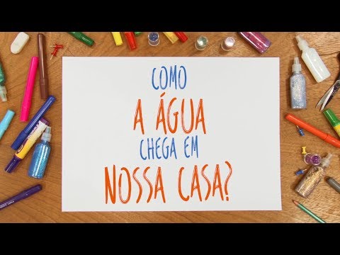 Ciência Explica - "Como a água chega em nossa casa?"
